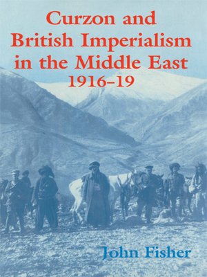cover image of Curzon and British Imperialism in the Middle East, 1916-1919
